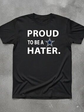 Proud to Be a Hater Shirt, Funny Football Fan Tee, Dallas Rival Graphic T-Shirt